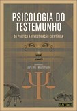 Psicologia do Testemunho - Da Prática à Investigação Científica